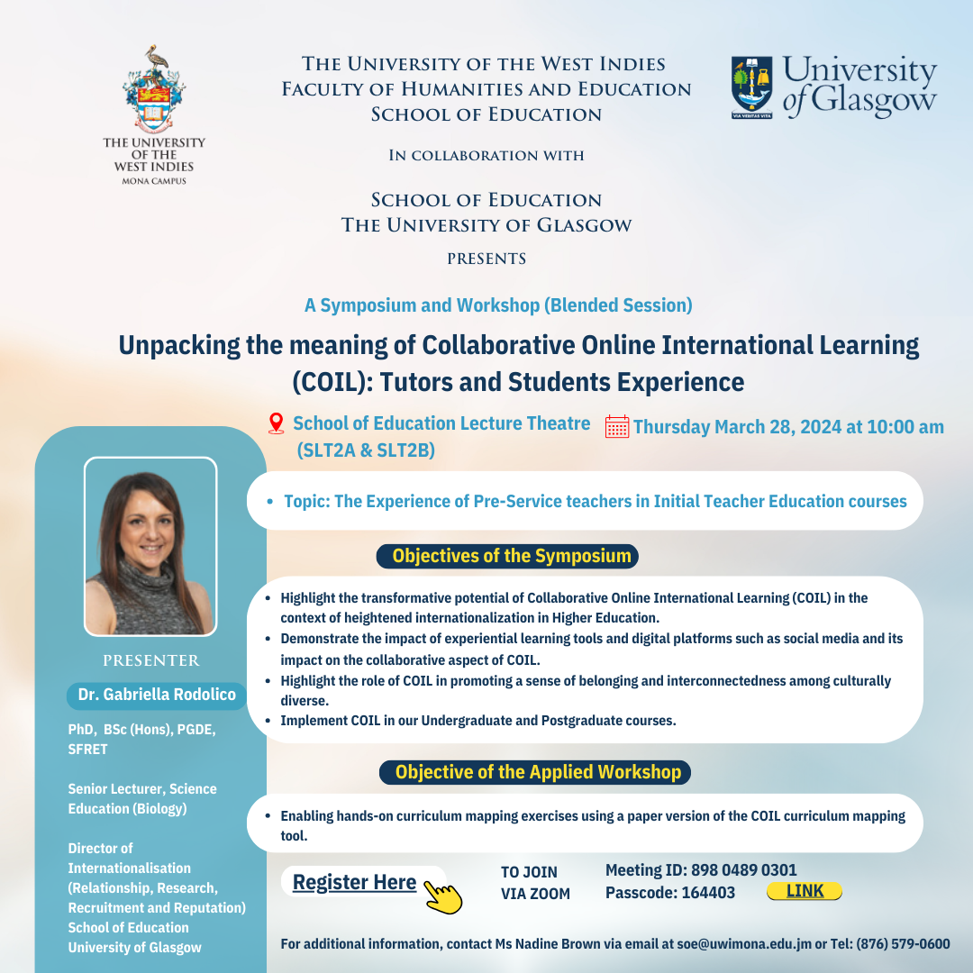 The UWI Mona & University of Glasgow Presents: A Symposium and Workshop - Unpacking the Meaning of Collaborative Online International Learning (COIL): Tutors and Students Experience